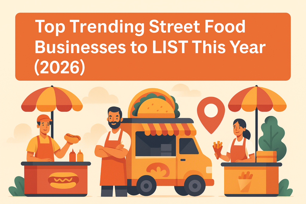 Illustrated featured image showing street food vendors, including a hot dog cart, a taco food truck, and a fries stall under colorful umbrellas, with the title 'Top Trending Street Food Businesses to LIST This Year (2026)' displayed in a bright orange banner.